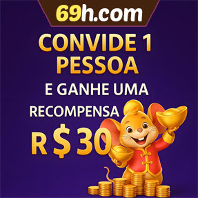 69h.com Indique amigos para receber um bônus
