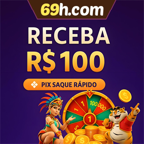 69h.com Ganhe R$ 100,00 Gratis
